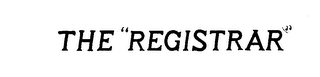 THE "REGISTRAR."