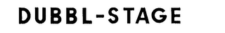 DUBBL-STAGE