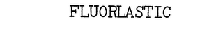 FLUORLASTIC trademark