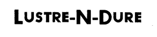 LUSTRE-N-DURE
