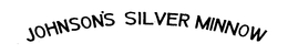 JOHNSON'S SILVER MINNOW trademark