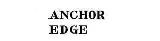 ANCHOR EDGE