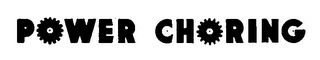 POWER CHORING trademark