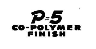 P-5 CO. POLYMER FINISH