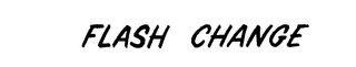 FLASH CHANGE trademark