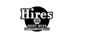 HIRES ROOT BEER SINCE 1876 WITH ROOTS-BARKS-HERBS trademark