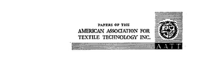 PAPERS OF THE AMERICAN ASSOCIATION FOR TEXTILE