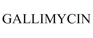 GALLIMYCIN trademark