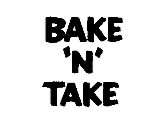 BAKE 'N' TAKE