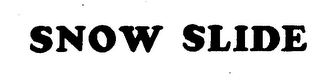 SNOW SLIDE trademark