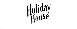 HOLIDAY HOUSE trademark