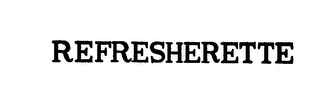 REFRESHERETTE.