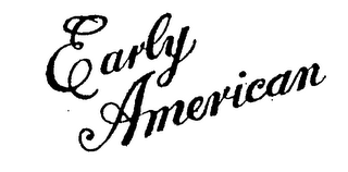 EARLY AMERICAN trademark