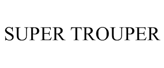 SUPER TROUPER trademark