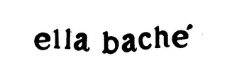 ELLA BACHE trademark