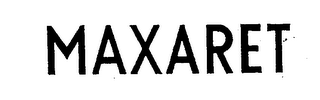MAXARET trademark