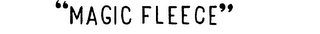 "MAGIC FLEECE" trademark