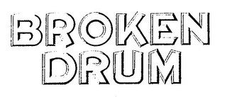 BROKEN DRUM trademark