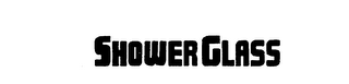 SHOWERGLASS trademark