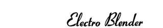 ELECTRO BLENDER