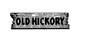 OLD HICKORY trademark