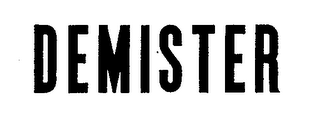 DEMISTER trademark