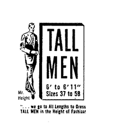 TALL MEN 6' TO 6'11'' SIZES 37 TO 58 WEGO TO ALL LENGTHS TO DRESS TALL MEN IN THE HEIGHT OF FASHION MR. HEIGHT