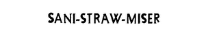 SANI-STRAW-MISER trademark