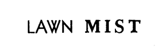 LAWN MIST trademark