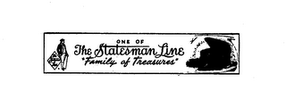 ONE OF THE STATESMAN LINE &quot;FAMILY OF TREASURES&quot; trademark