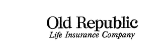 OLD REPUBLIC LIFE INSURANCE COMPANY