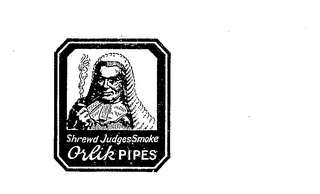 ORLIK PIPES SHREWD JUDGES SMOKE trademark