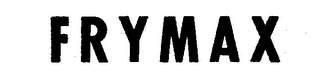 FRYMAX