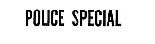 POLICE SPECIAL trademark