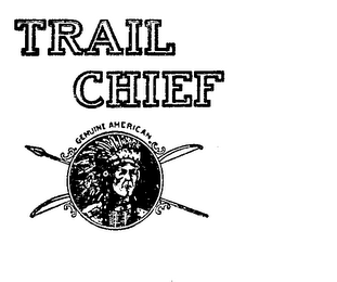 TRAIL CHIEF GENUINE AMERICAN