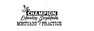 THE CHAMPION EXPANDING ENCYCLOPEDIA OF MORTUARY PRACTICE