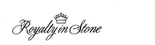 ROYALTY IN STONE