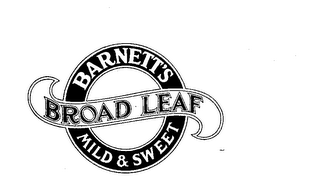 BARNETT'S BROAD LEAF MILD & SWEET