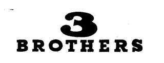 3 BROTHERS
