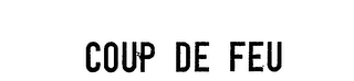 COUP DE FEU trademark