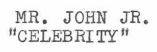 MR. JOHN JR."CELEBRITY" trademark