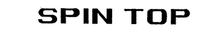 SPIN TOP trademark