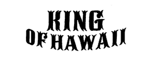 KING OF HAWAII