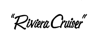 "RIVIERA CRUISER" trademark