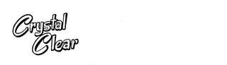 CRYSTAL CLEAR