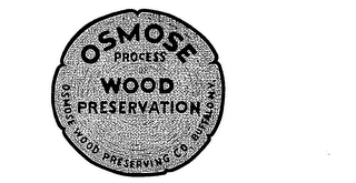 OSMOSE PROCESS FOR WOOD PRESERVATION OSMOSE WOOD PRESERVING CO. BUFFALO, N.Y.