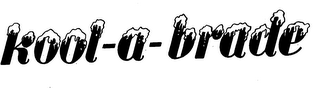 KOOL-A-BRADE trademark