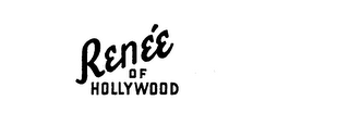 RENEE OF HOLLYWOOD
