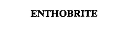 ENTHOBRITE trademark