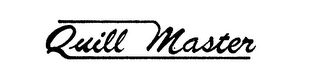 QUILL MASTER trademark